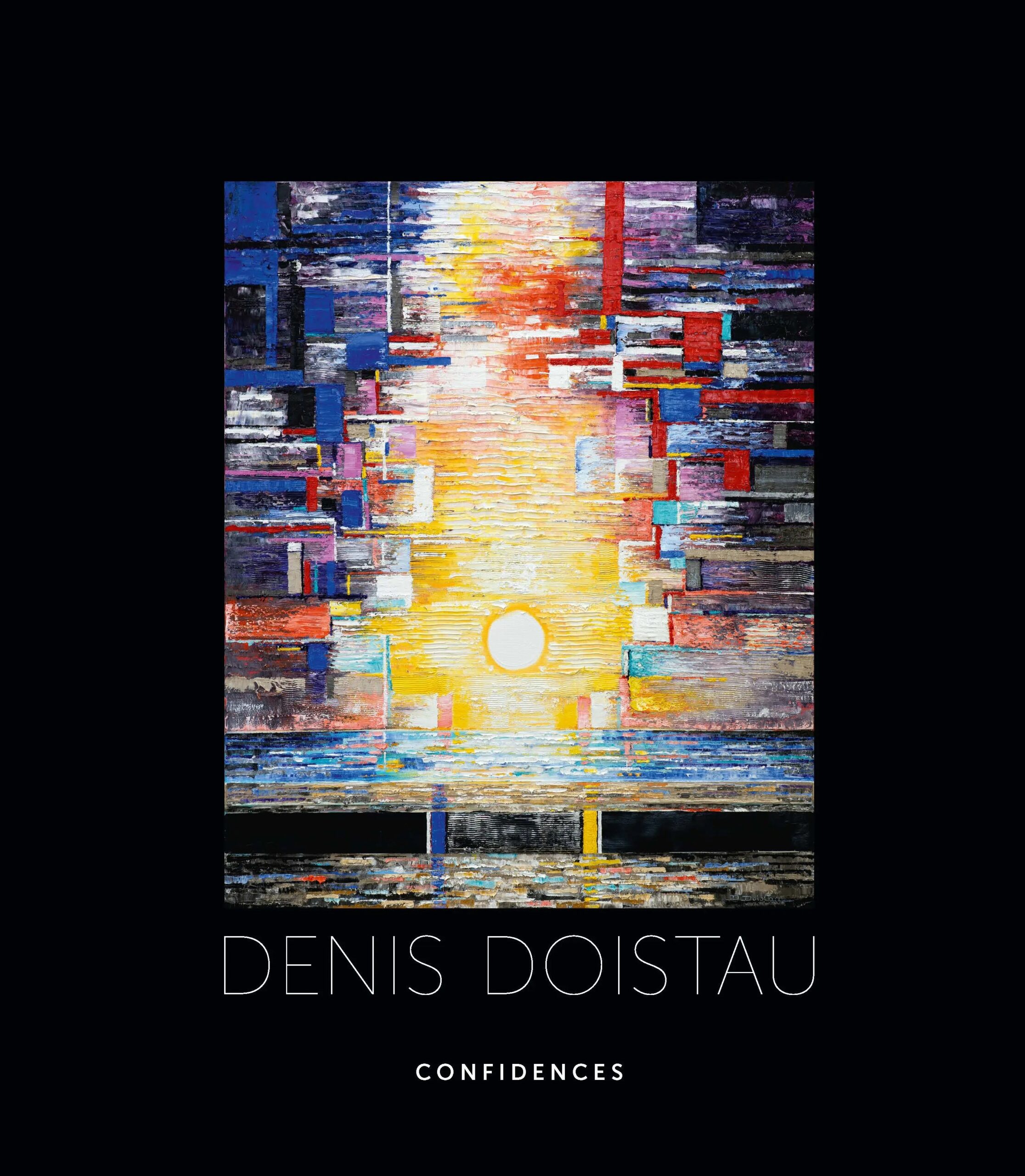 Denis Doistau présente CONFIDENCES, un livre d’art entre peinture et quête spirituelle